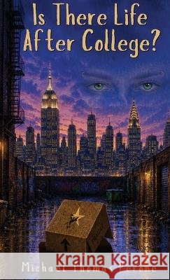 Is There Life After College? Michael Thomas Perone 9781637778982