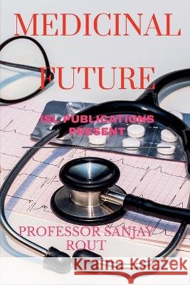 Medicinal Future Professor Sanjay   9781637810187