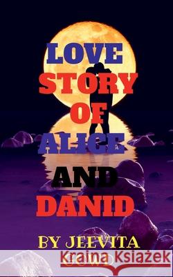 Love Story of Alice and Danid Jeevita Gowd 9781637810903 Notion Press