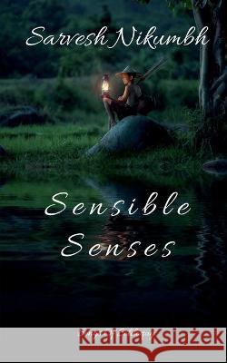 Sensible Senses Sarvesh Nikumbh 9781637813959