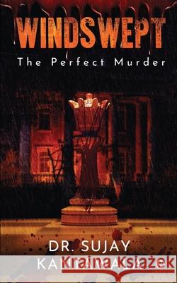 Windswept: The Perfect Murder Dr Sujay Kantawala 9781637816462