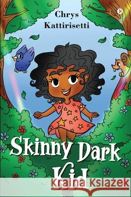 Skinny Dark Kid Chrys Kattirisetti 9781637816813