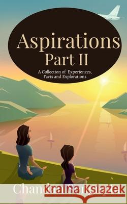 Aspirations Part II: A Collection of Experiences, Wonders and Concerns: பெயரியியல Chandan SenGupta 9781637818275 Notion Press