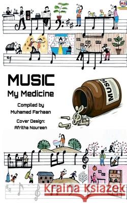 Music, My Medicine Muhamed Farhaan 9781637819289 Notion Press