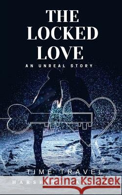 The Locked Love Harshita Jaswani   9781637819715