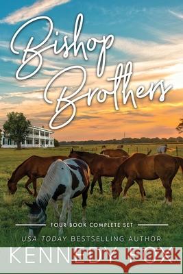 Bishop Brothers Series (Four Book Complete Set) Fox, Kennedy 9781637820841 Kennedy Fox Books, LLC