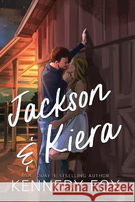 Jackson & Kiera Kennedy Fox 9781637821985 Kennedy Fox Books, LLC