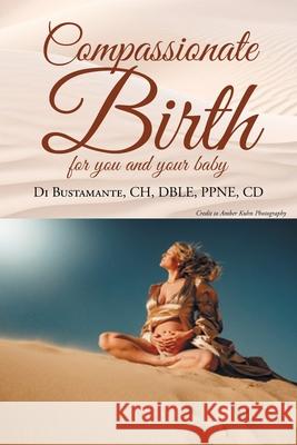 Compassionate Birth for you and your baby Di Bustamant 9781637843406 Hawes & Jenkins