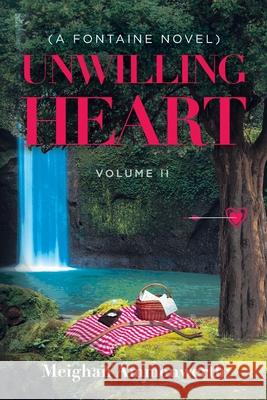 Unwilling Heart: (A Fontaine Novel) Meighan Ammenwerth 9781637845233