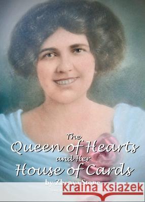 The Queen of Hearts and Her House of Cards Zhenya Ston 9781637846568