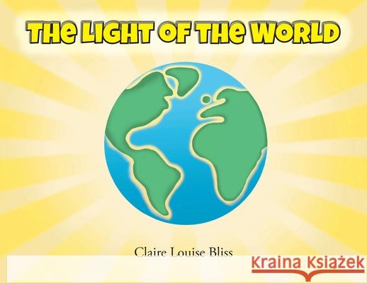 The Light of the World Claire Louise Bliss 9781637848050