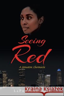 Seeing Red: A Houston Chronicle Lapheadra Boss 9781637848791