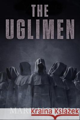 The Uglimen Mark Morris 9781637890899