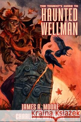 The Tourist's Guide to Haunted Wellman Charles R. Rutledge Dan Brereton James A. Moore 9781637892961