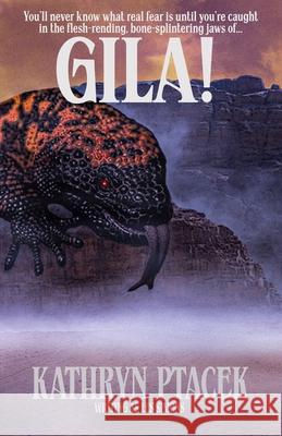 Gila! Kathryn Ptacek 9781637893579