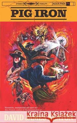 Pig Iron Justin T. Coons David James Keaton 9781637893630