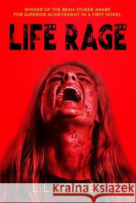 Life Rage L. L. Soares 9781637893708 Macabre Ink