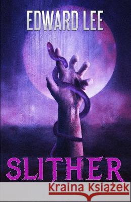 Slither Edward Lee   9781637896198 Macabre Ink