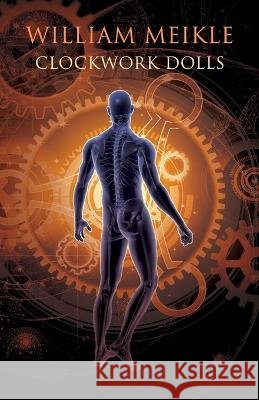 Clockwork Dolls William Meikle   9781637896389