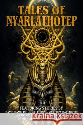 Tales of Nyarlathotep David Hambling, Matthew Davenport, Eric Malikyte 9781637896532