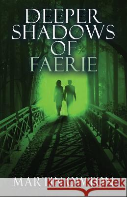 Deeper Shadows of Faerie Owton, Martin 9781637897546