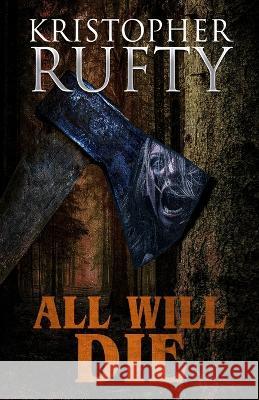 All Will Die Kristopher Rufty 9781637897713