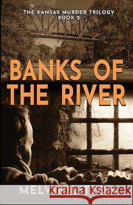 Banks of the River Melvin Litton   9781637897812