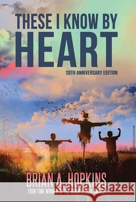 These I Know by Heart - 20th Anniversary Edition Brian a Hopkins 9781637898413 Crossroad Press