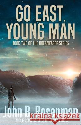 Go East, Young Man John B. Rosenman 9781637898574