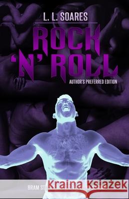 Rock 'N' Roll: Author's Preferred Edition L L Soares 9781637898994 Macabre Ink