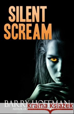 Silent Scream Barry Hoffman 9781637899632