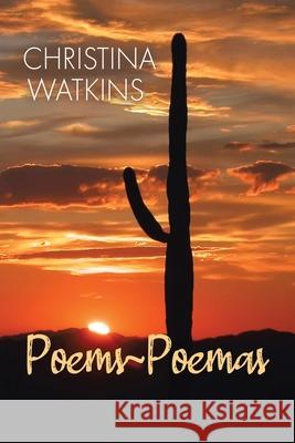 Poems Poemas Christina Watkins 9781637900017 Matchstick Literary