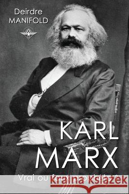 Karl Marx: Vrai ou faux prophète ? Manifold, Deirdre 9781637905999 Vettaz Edition Limited