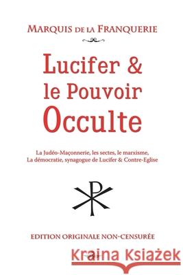 Lucifer et le pouvoir occulte Marquis D 9781637906002