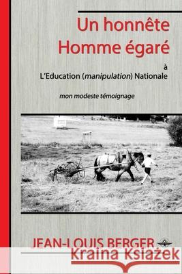 Un honnête Homme égaré Berger, Jean-Louis 9781637906019 Vettaz Edition Limited
