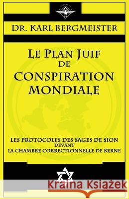 Le plan juif de conspiration mondiale Karl Bergmeister Georg Balman 9781637907894 Vettaz Edition Limited