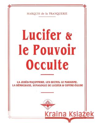 Lucifer et le pouvoir occulte Marquis D 9781637907948