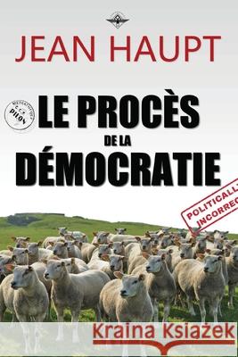 Le procès de la démocratie Haupt, Jean 9781637907962 Vettaz Edition Limited