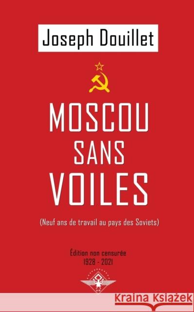 Moscou sans voiles Joseph Douillet 9781637908488 Vettaz Edition Limited