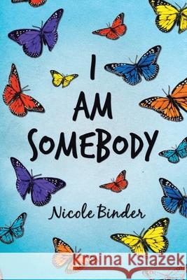 I Am Somebody Nicole Binder 9781637909690