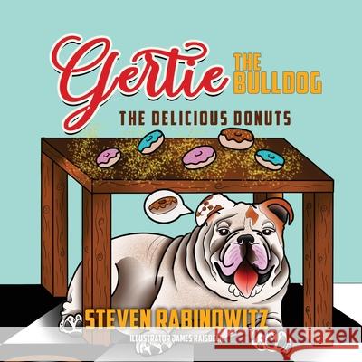 Gertie the Bulldog: The Delicious Donuts Steven Rabinowitz 9781637920077