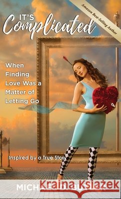 It's Complicated Michael D. Butler 9781637920411