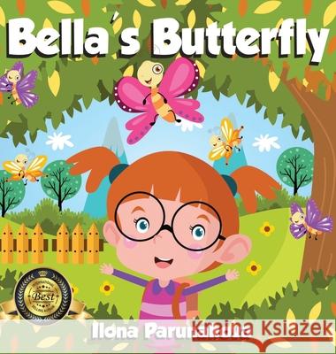 Bella's Butterfly Ilona Parunakova 9781637920459 Beyond Publishing