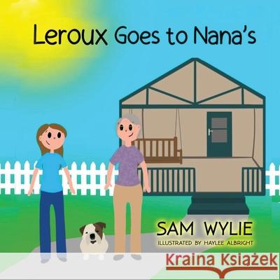 LeRoux Goes to Nana's Samantha Wiley 9781637921265