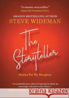 The Storyteller: Stories For My Daughter Steve Wideman 9781637921654 Beyond Publishing