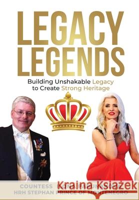 Legacy Legends: Building Unshakable Legacy To Create Strong Heritage Ilona Parunakova 9781637922361