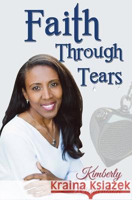 Faith Through Tears Kimberly Richardson 9781637922521