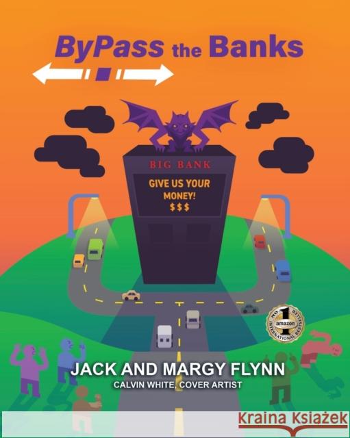 Bypass the Banks Jack Flynn Margy Flynn  9781637923351 Beyond Publishing