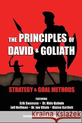 The Principles of David and Goliath Volume 2: Strategy & Goal Methods Erik Swanson Nido Qubein Joe Vitale 9781637923658 Beyond Publishing