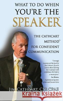 What to Do When You're the Speaker Jim Cathcart   9781637925638 Beyond Publishing